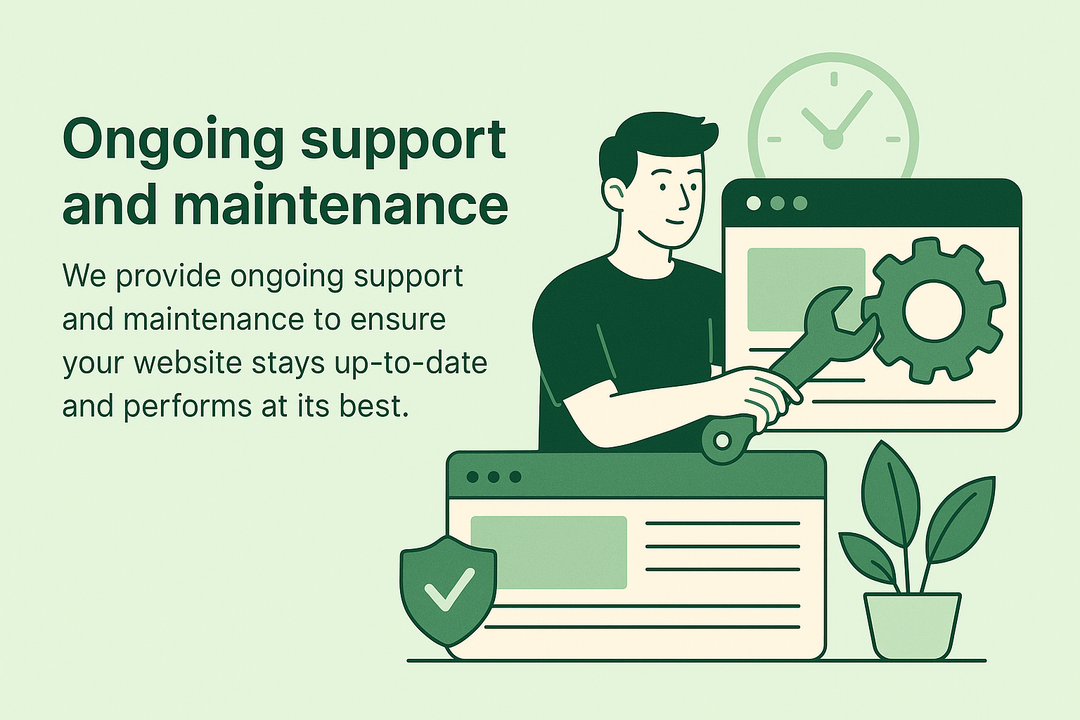 Ongoing support and maintenance - We provide ongoing support and maintenance to ensure your website stays up-to-date and performs at its best.